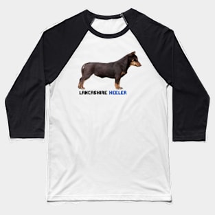 Lancashire Heeler Quote Baseball T-Shirt